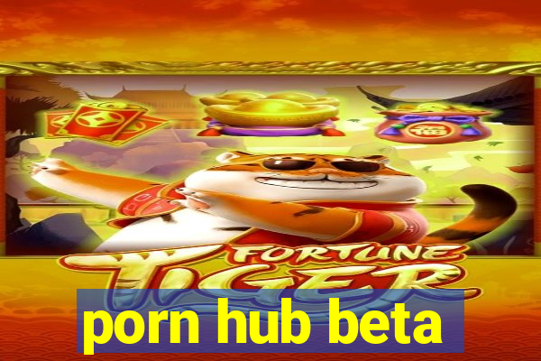 porn hub beta